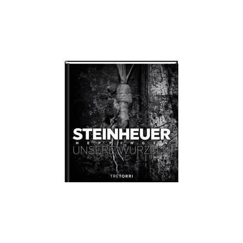 Steinheuer - Unsere Wurzeln - Hans Stefan Steinheuer Gebunden