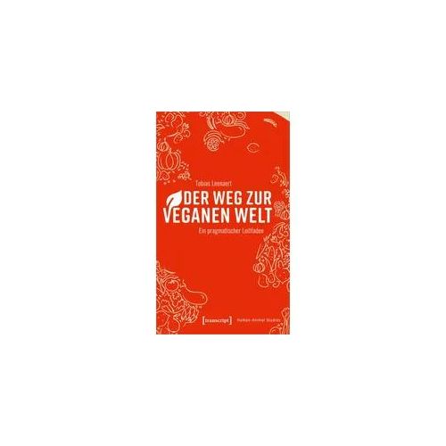 Der Weg Zur Veganen Welt - Tobias Leenaert Kartoniert (TB)