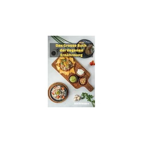 Das Große Buch: Der Veganen Ernährung - Jan Driessen Kartoniert (TB)