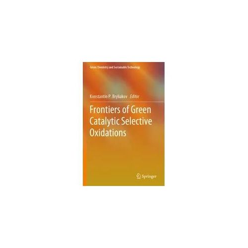 Frontiers Of Green Catalytic Selective Oxidations Kartoniert (TB)