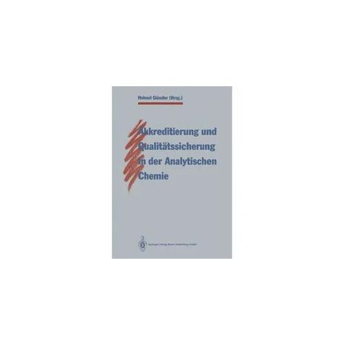 Akkreditierung Und Qualitätssicherung In Der Analytischen Chemie Kartoniert (TB)