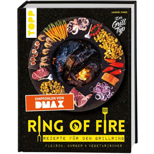 RING OF FIRE. REZEPTE FÜR DEN GRILLRING