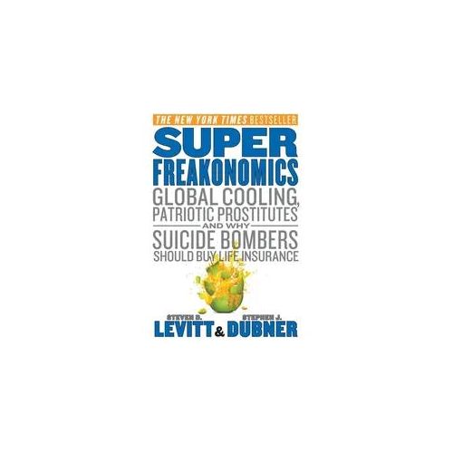 Superfreakonomics - Steven D. Levitt Stephen J. Dubner Kartoniert (TB)