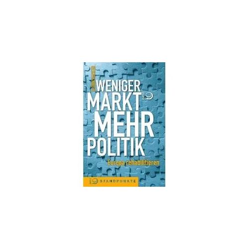 Standpunkte / Weniger Markt Mehr Politik - Björn Hacker Kartoniert (TB)