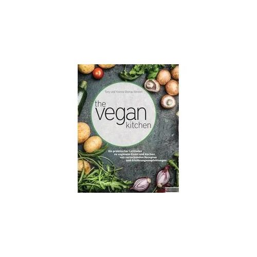 The Vegan Kitchen - Tony Bishop-Weston Yvonne Bishop-Weston Kartoniert (TB)