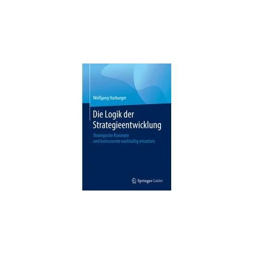 Die Logik Der Strategieentwicklung - Wolfgang Harburger Kartoniert (TB)