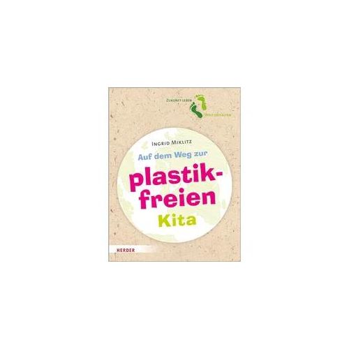Auf Dem Weg Zur Plastikfreien Kita - Ingrid Miklitz Kartoniert (TB)