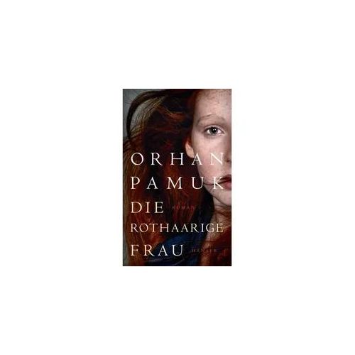 Die Rothaarige Frau - Orhan Pamuk Gebunden