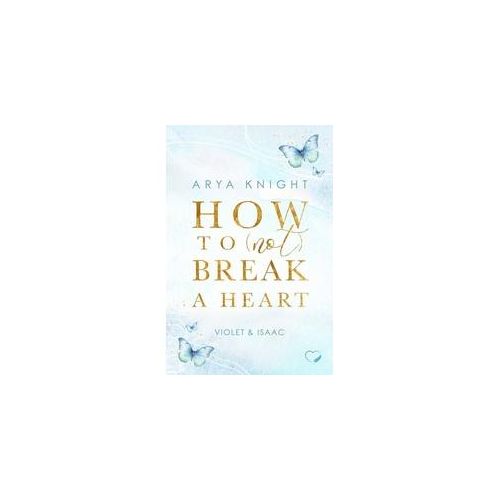 How To (Not) Break A Heart