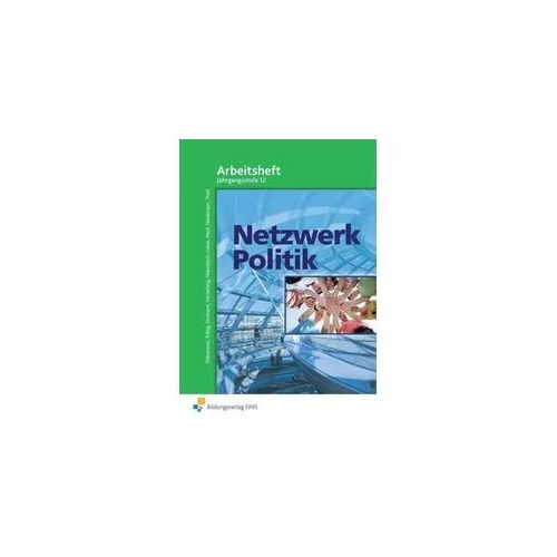 Netzwerk Politik. Arbeitsblätter. 12 Jahrgangsstufe. Arbeitsheft