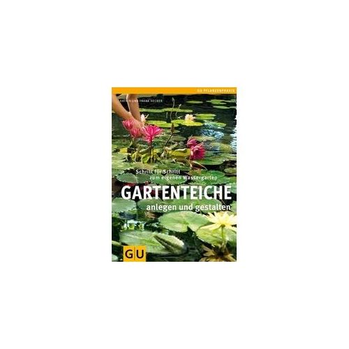 Gartenteiche anlegen und gestalten