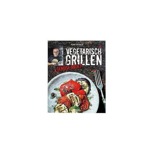 Vegetarisch Grillen - Tom Heinzle - Heel Verlag