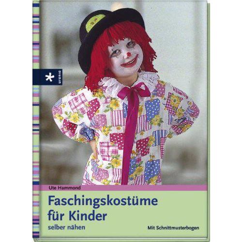 Ute Hammond - GEBRAUCHT Faschingskostüme für Kinder selber nähen - Preis vom 11.08.2025 05:10:44 h