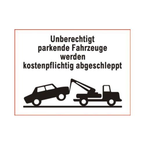 Parkverbot-Schild "Unberechtigt parkende Fahrzeuge..." (Alu-Dibond)
