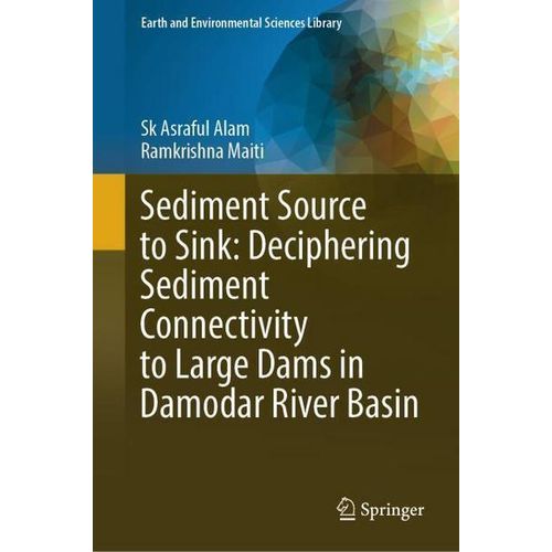 Sediment von der Quelle zur Senke: Entschlüsselung der Sedimentverbindungen zu großen Staudämmen im Damodar-Flusseinzugsgebiet