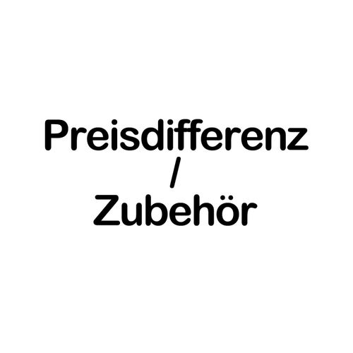 Preisdifferenz oder Zubehör
