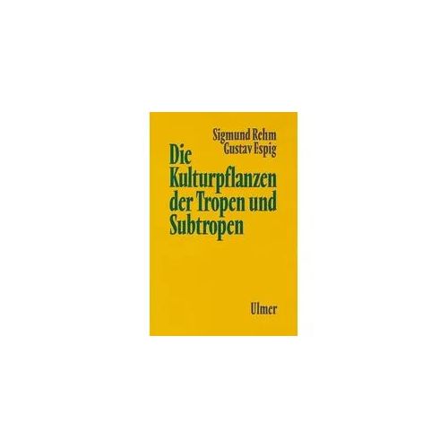 Die Kulturpflanzen der Tropen und Subtropen