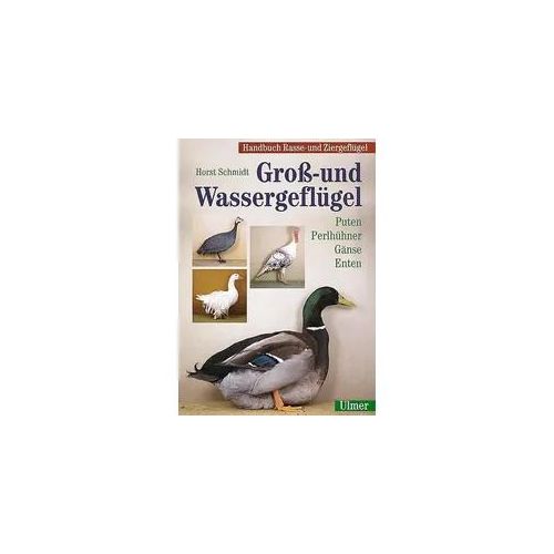 Handbuch Rasse- und Ziergeflügel Band 1 - Groß- und Wassergeflügel