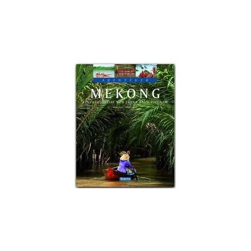 Mekong - Eine Flussreise von China nach Vietnam