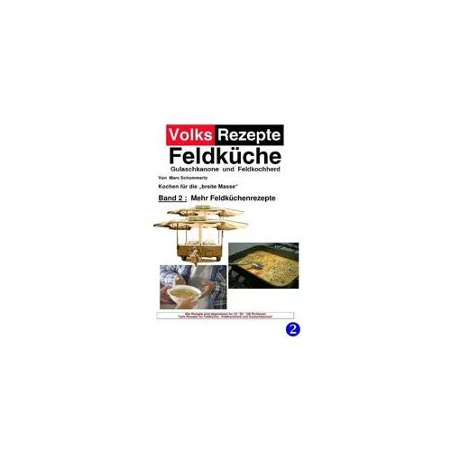 Volksrezepte Band 2 - Mehr Feldküchenrezepte
