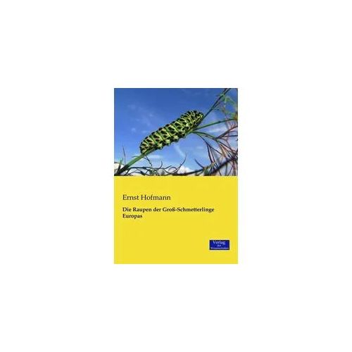 Die Raupen der Groß-Schmetterlinge Europas
