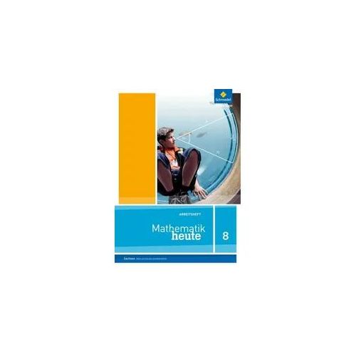 Mathematik heute 8. Arbeitsheft. Realschulbildungsgang. Sachsen
