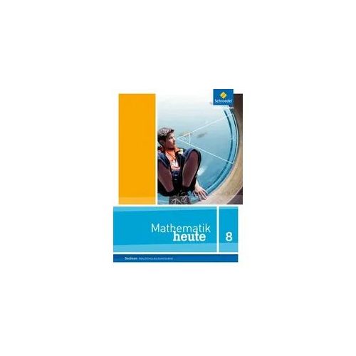 Mathematik heute 8. Schulbuch. Realschulbildungsgang. Sachsen