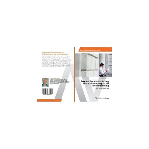 Segmentberichterstattung und Anforderung an die Kostenrechnung
