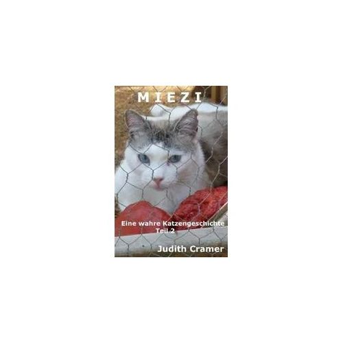 Miezi - wahre Katzengeschichten / Miezi - Eine wahre Katzengeschichte