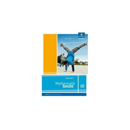 Mathematik heute 10. Arbeitsheft. Sachsen. Realschulbildungsgang