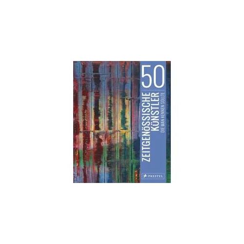 50 zeitgenössische Künstler, die man kennen sollte