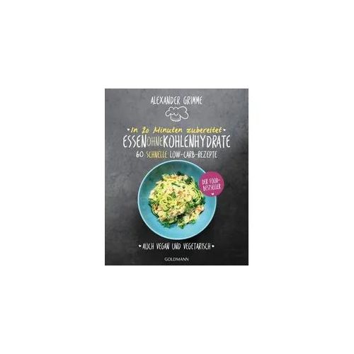 In 20 Minuten zubereitet: Essen ohne Kohlenhydrate