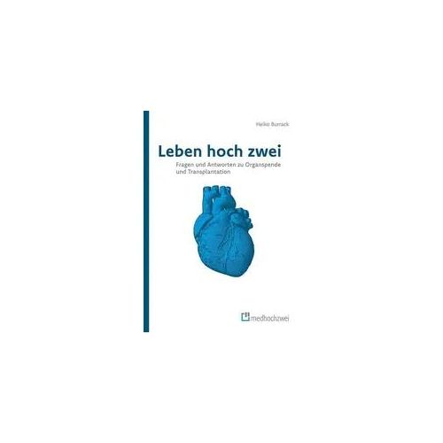 Leben hoch zwei – Fragen und Antworten zu Organspende und Transplantation