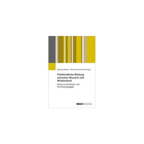 Frühkindliche Bildung zwischen Wunsch und Wirklichkeit