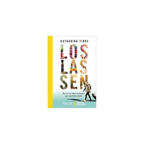 Loslassen – Wie ich die Welt entdeckte und verzichten lernte