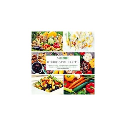 54 leckere Rohkostrezepte