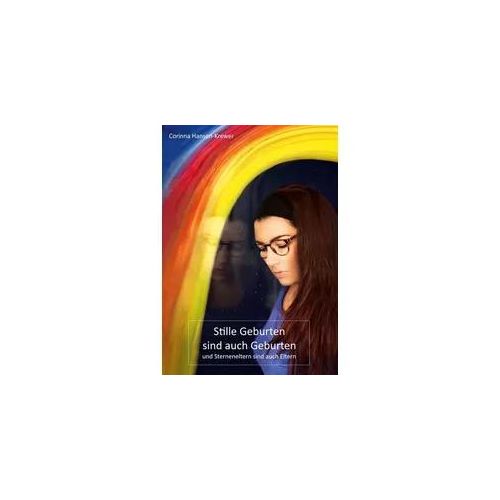 Stille Geburten sind auch Geburten und Sterneneltern sind auch Eltern