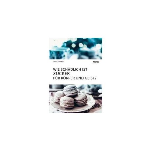 Wie schädlich ist Zucker für Körper und Geist?