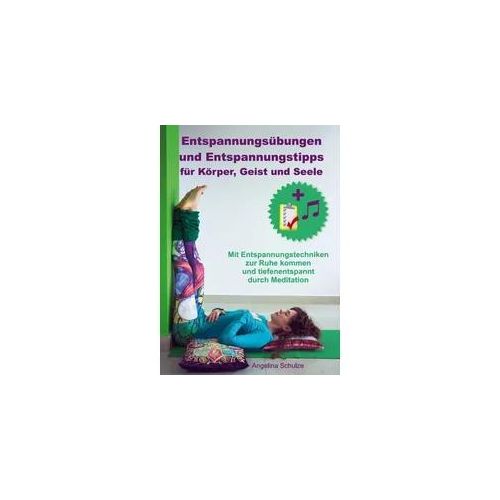 Entspannungsübungen und Entspannungstipps für Körper, Geist und Seele