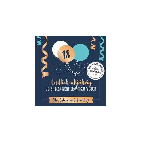 Endlich volljährig – jetzt bloß nicht erwachsen werden
