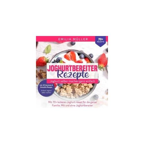 Joghurtbereiter Rezepte - Joghurt selber machen ganz einfach