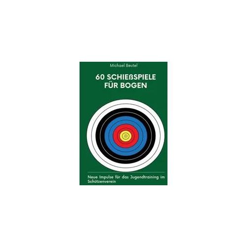60 Schießspiele für Bogen