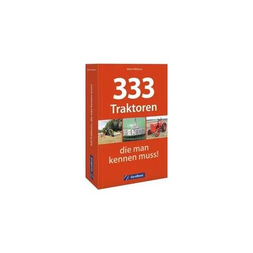 333 Traktoren, die man kennen muss!