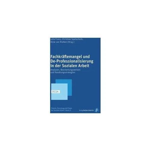 Fachkräftemangel und De-Professionalisierung in der Sozialen Arbeit