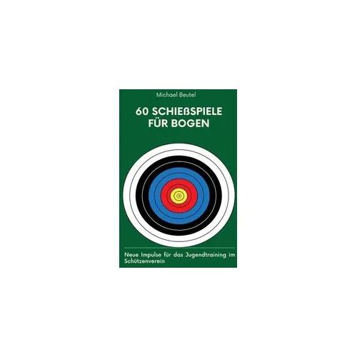 60 Schießspiele für Bogen
