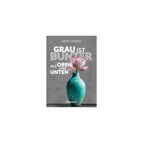 Grau ist bunter als oben und unten