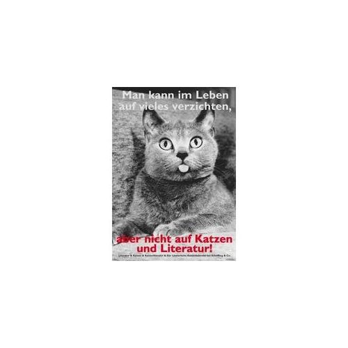 Plakat (VE12, Rolle): Man kann im Leben auf vieles verzichten, aber nicht auf Katzen und Literatur