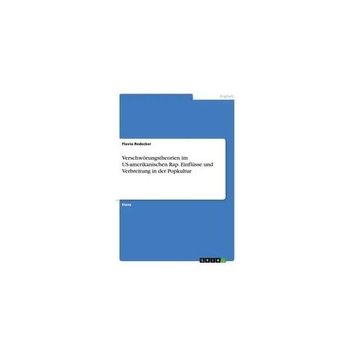 Verschwörungstheorien im US-amerikanischen Rap. Einflüsse und Verbreitung in der Popkultur