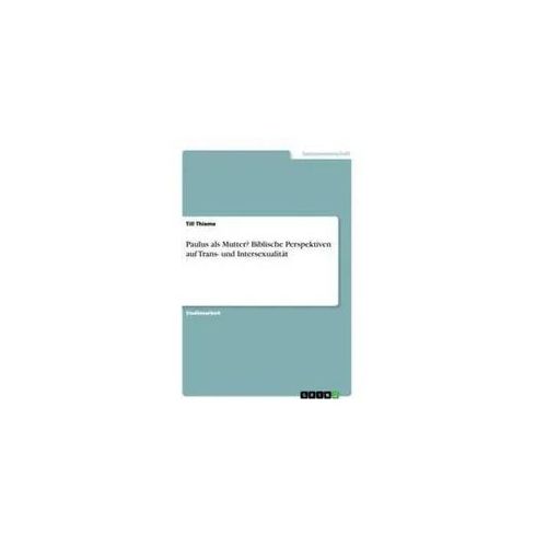 Paulus als Mutter? Biblische Perspektiven auf Trans- und Intersexualität