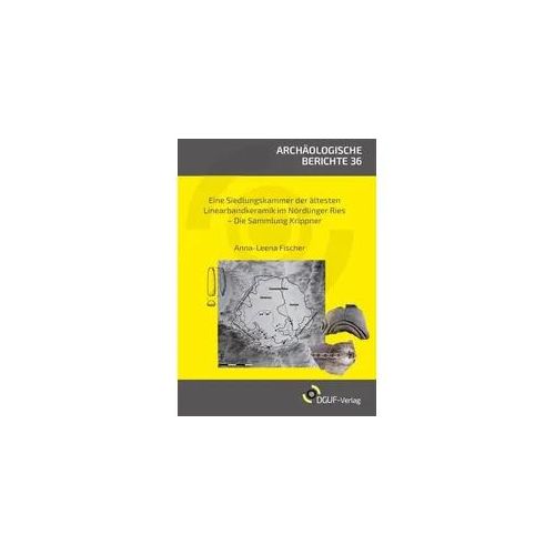 Eine Siedlungskammer der Ältesten Linearbandkeramik im Nördlinger Ries